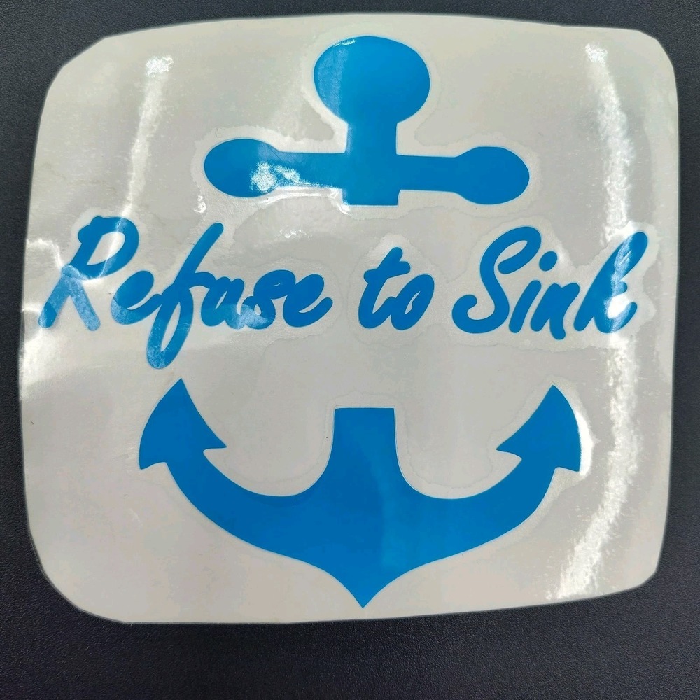 Sticker Refuse To Sink Decal Vinyl 4"X4.25" Funny Navigation Die Cut B55.0GA3399